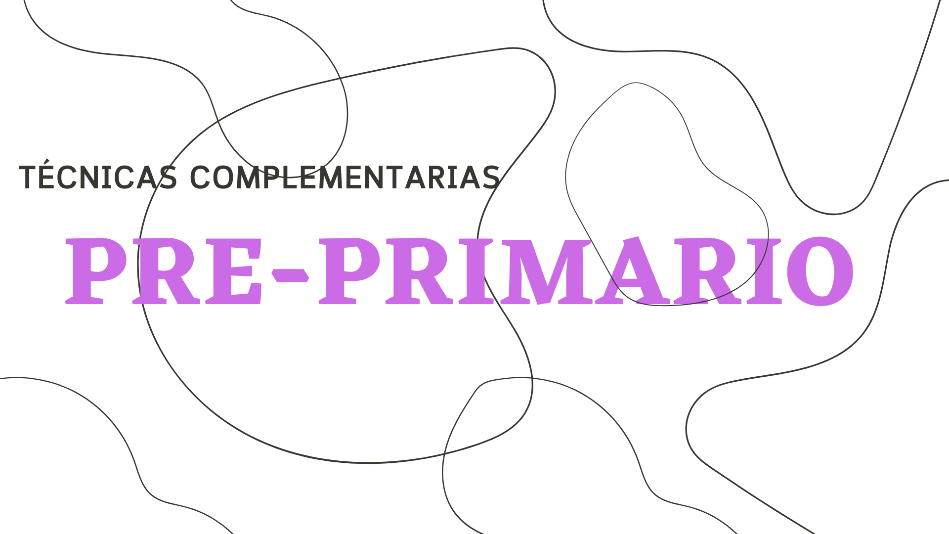 TÉCNICAS COMPLEMENTARIAS / Nivel Pre-Primario 2022